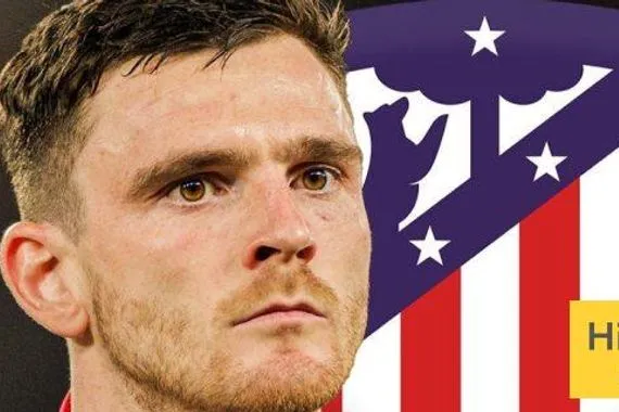 روبرتسون يحسم موقفه من الانتقال إلى أتلتيكو مدريد